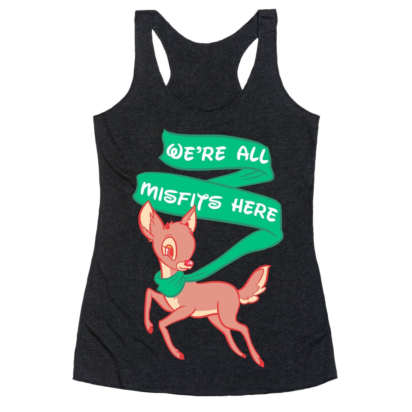 We're All Misfits Here Rudolph Racerback Tank