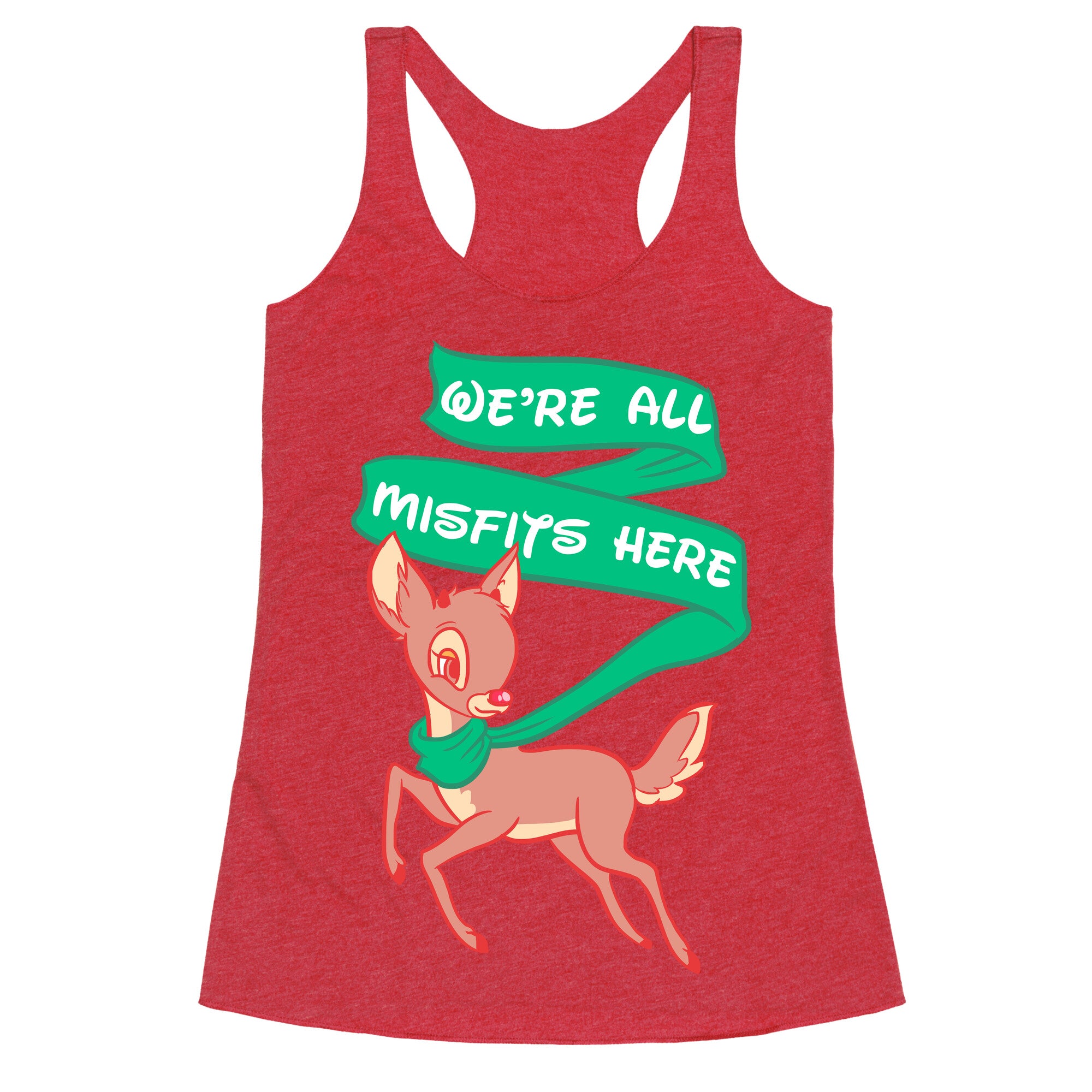 We're All Misfits Here Rudolph Racerback Tank