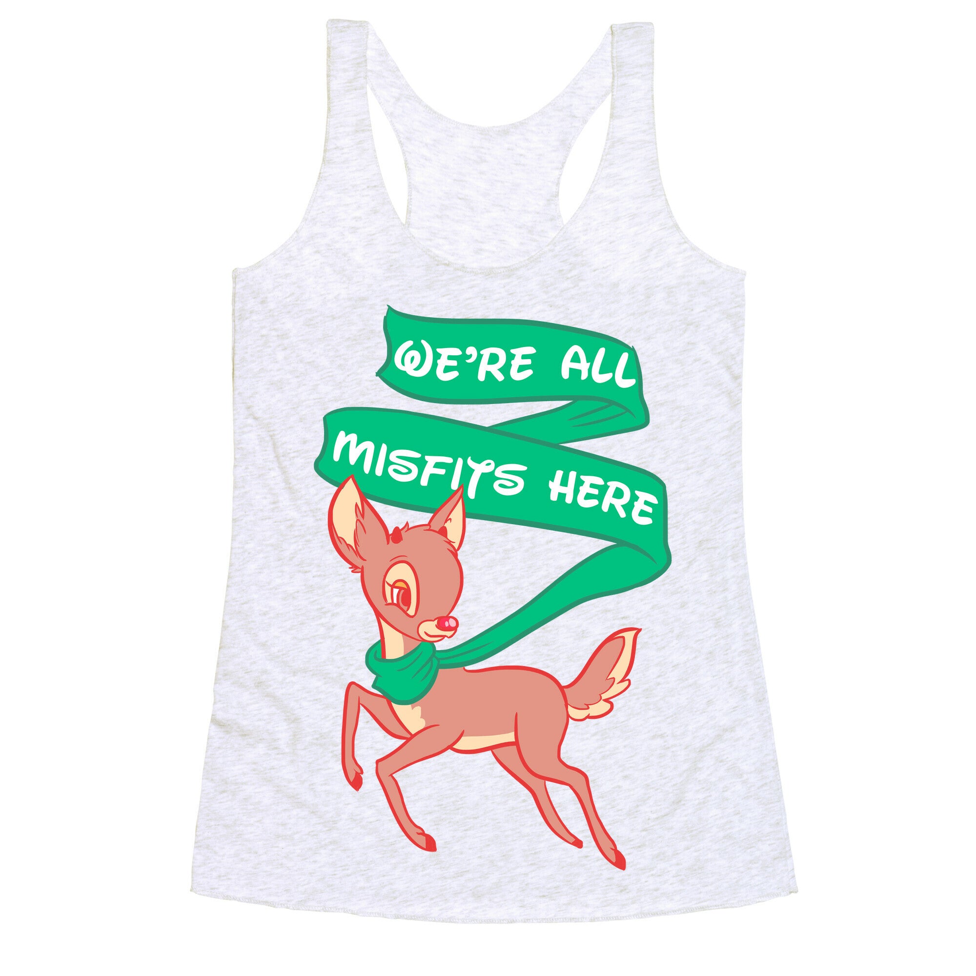 We're All Misfits Here Rudolph Racerback Tank