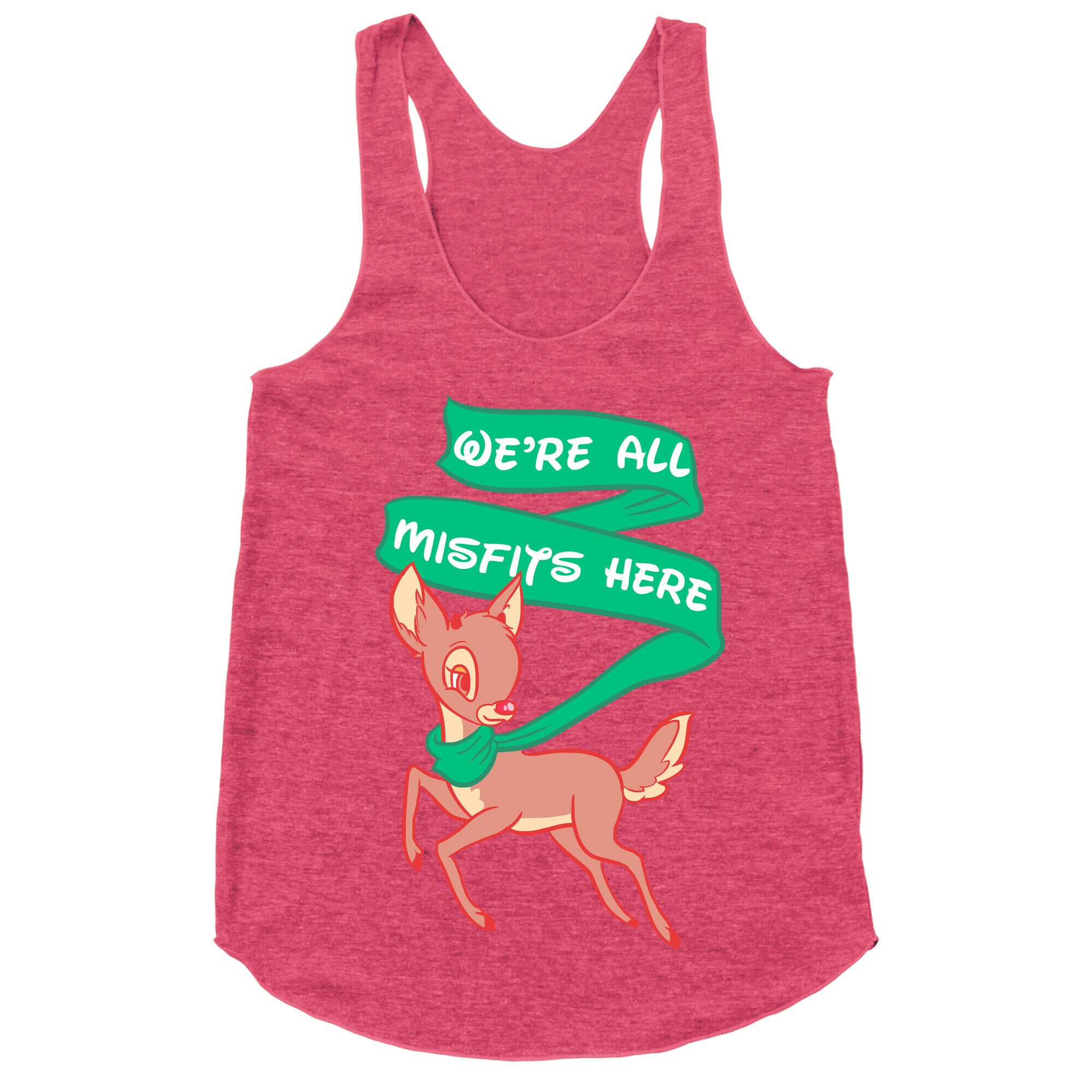 We're All Misfits Here Rudolph Racerback Tank