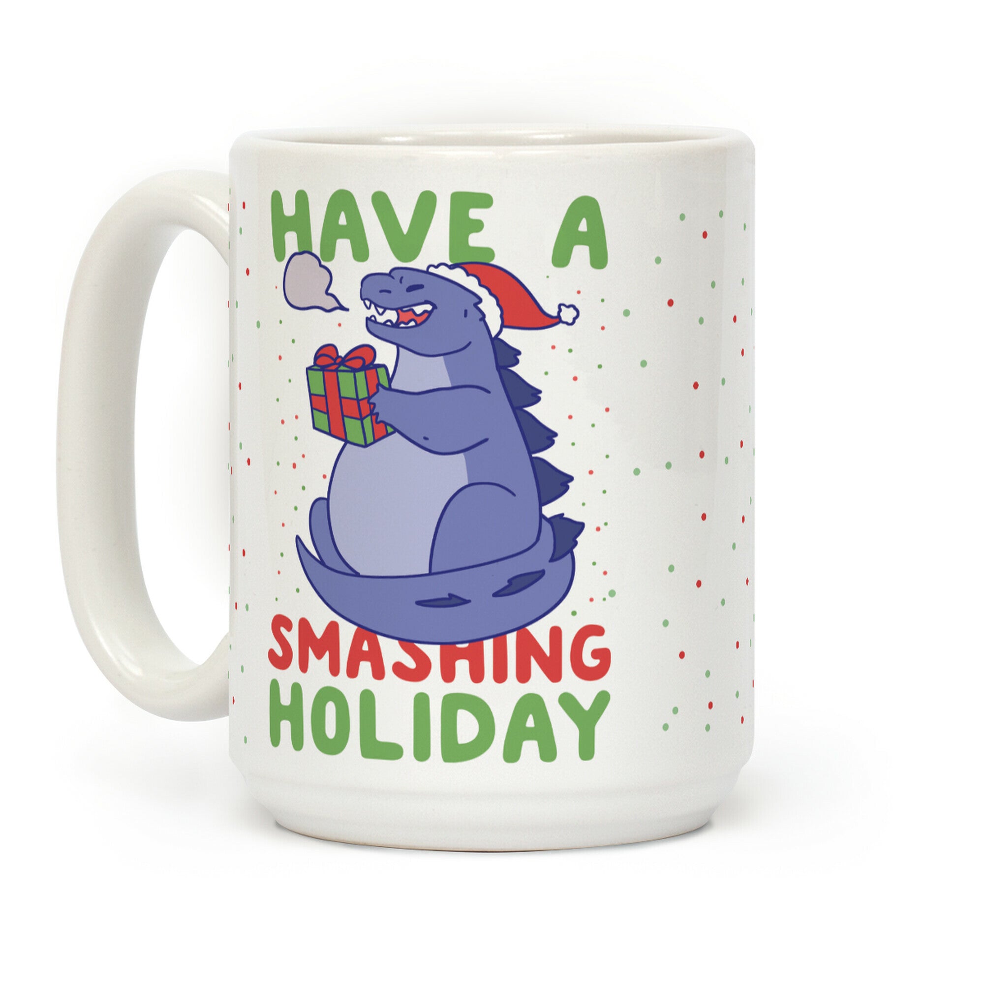 Have a Smashing Holiday - Godzilla Coffee Mug