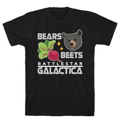 Bears. Beets. Battlestar Galactica.  T-Shirt