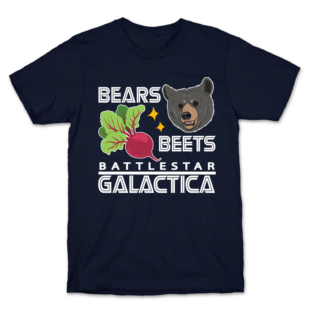 Bears. Beets. Battlestar Galactica.  T-Shirt