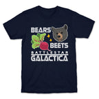 Bears. Beets. Battlestar Galactica.  T-Shirt