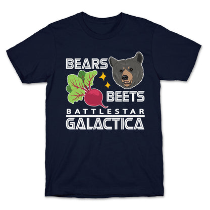 Bears. Beets. Battlestar Galactica.  T-Shirt