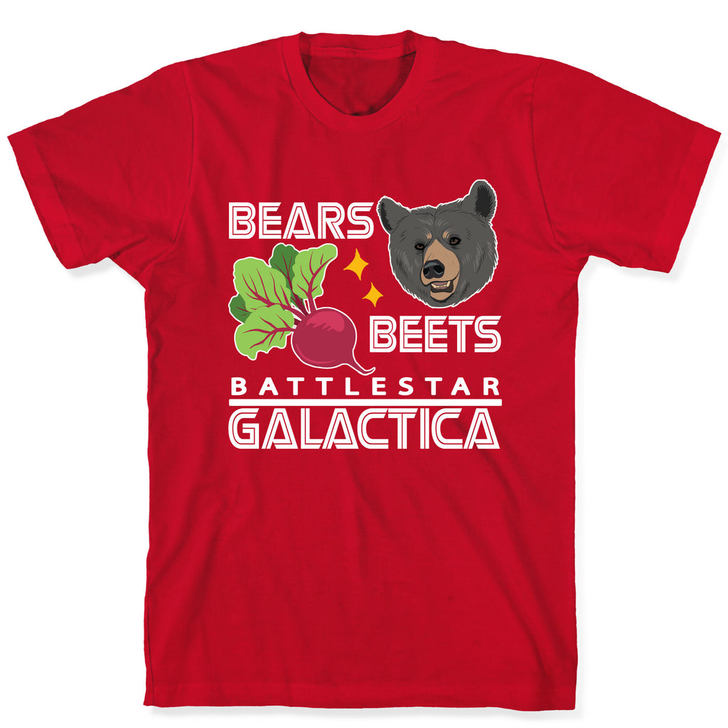 Bears. Beets. Battlestar Galactica.  T-Shirt