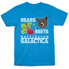 Bears. Beets. Battlestar Galactica.  T-Shirt