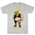 I'm Shrexy And I Know It T-Shirt