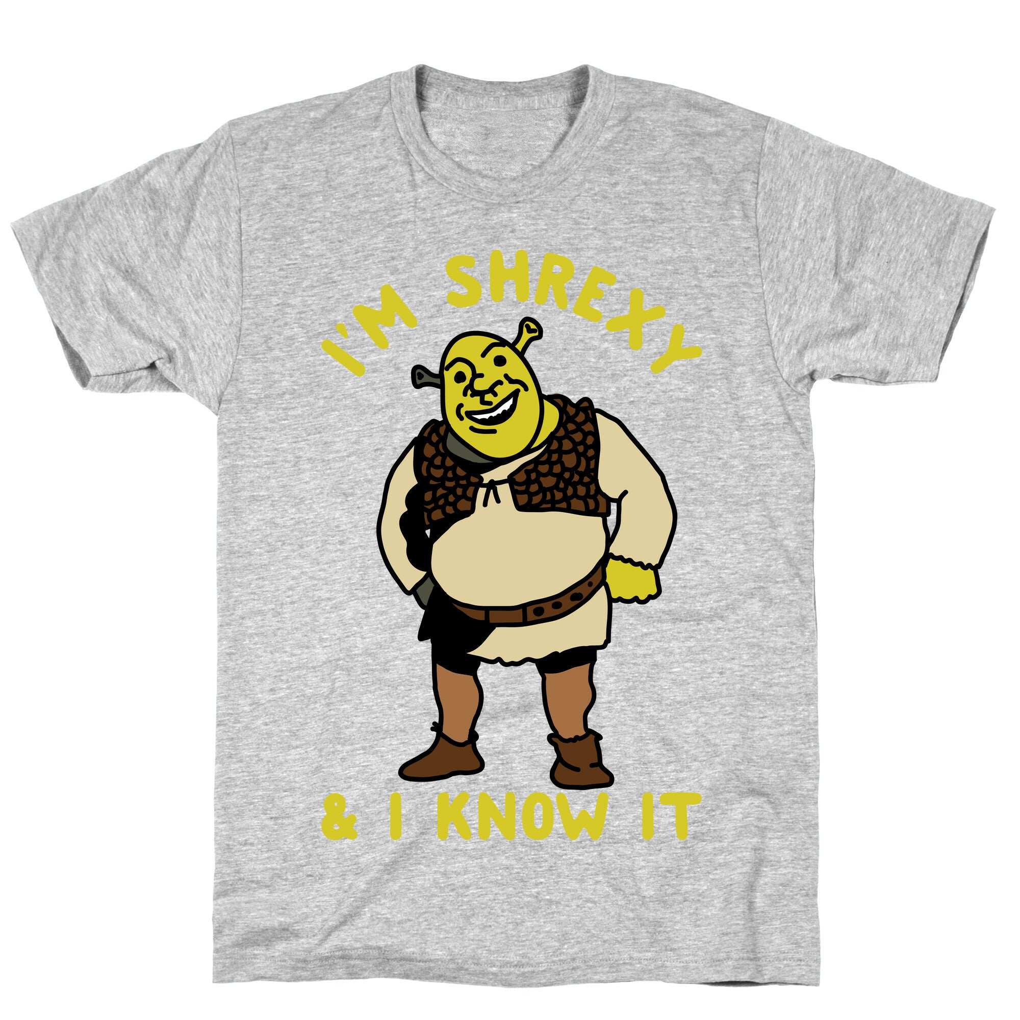 I'm Shrexy And I Know It T-Shirt
