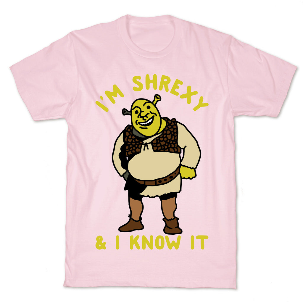 I'm Shrexy And I Know It T-Shirt