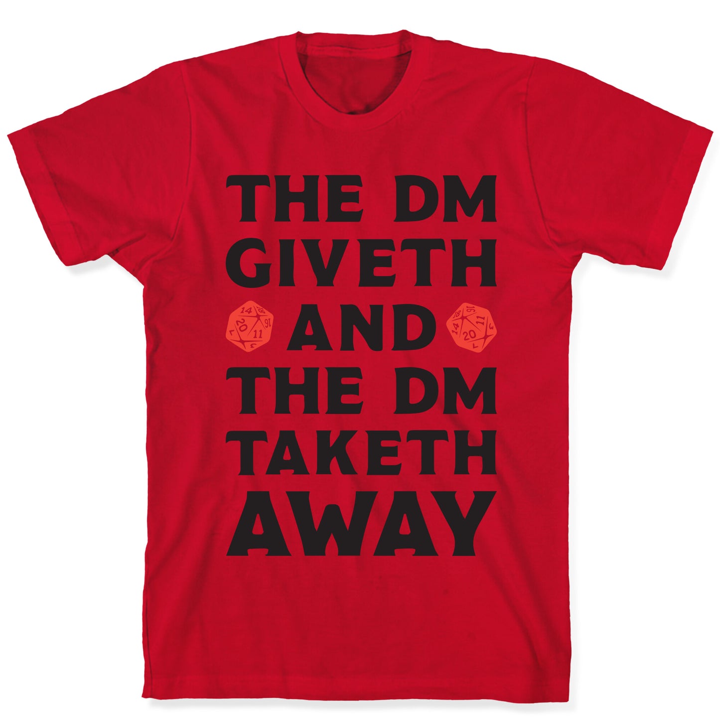 The DM Giveth and The DM Taketh Away T-Shirt