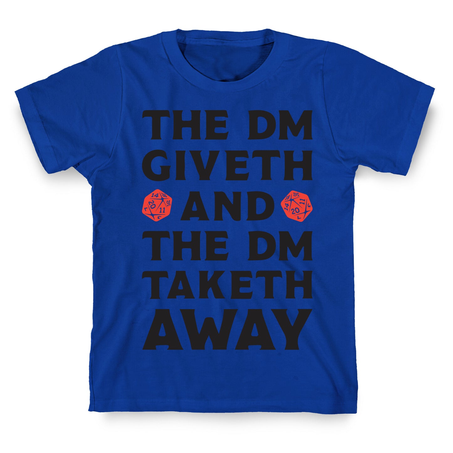 The DM Giveth and The DM Taketh Away T-Shirt