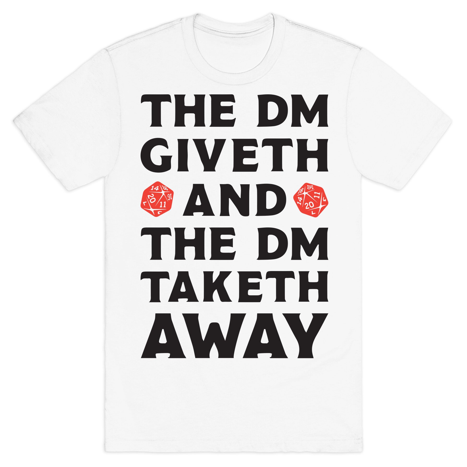The DM Giveth and The DM Taketh Away T-Shirt