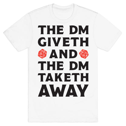 The DM Giveth and The DM Taketh Away T-Shirt