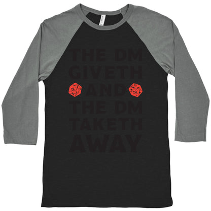 The DM Giveth and The DM Taketh Away Baseball Tee
