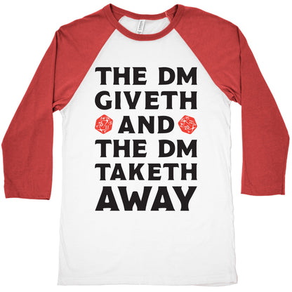 The DM Giveth and The DM Taketh Away Baseball Tee