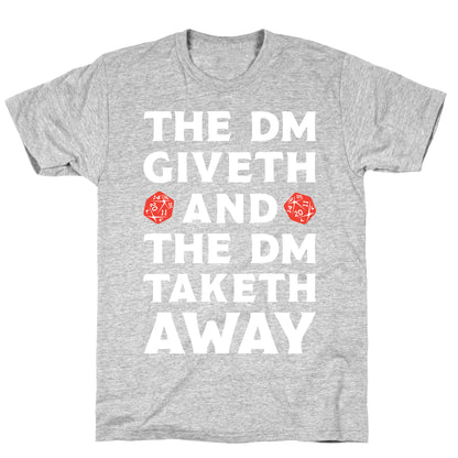 The DM Giveth and The DM Taketh Away T-Shirt