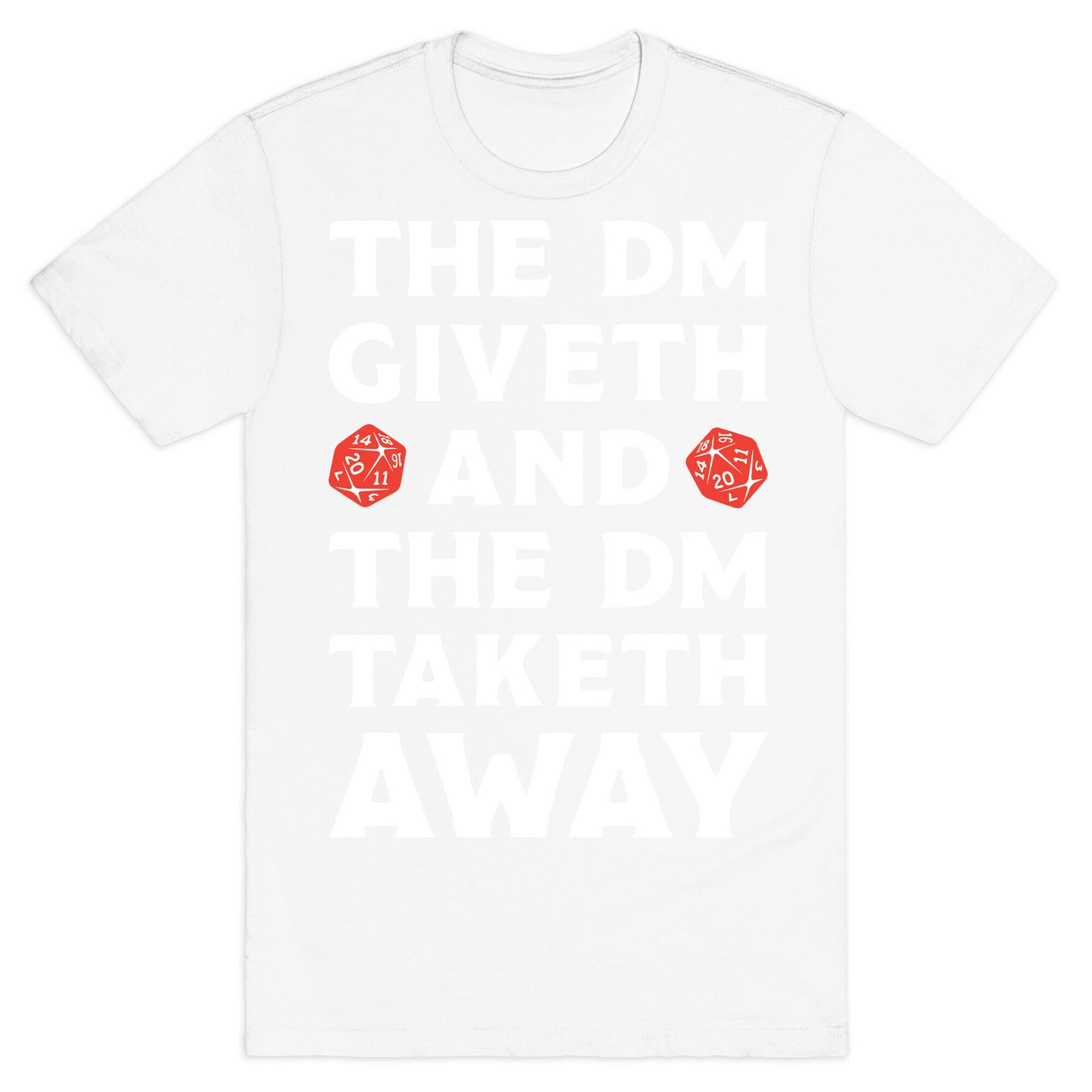 The DM Giveth and The DM Taketh Away T-Shirt