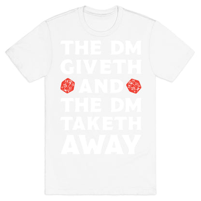 The DM Giveth and The DM Taketh Away T-Shirt