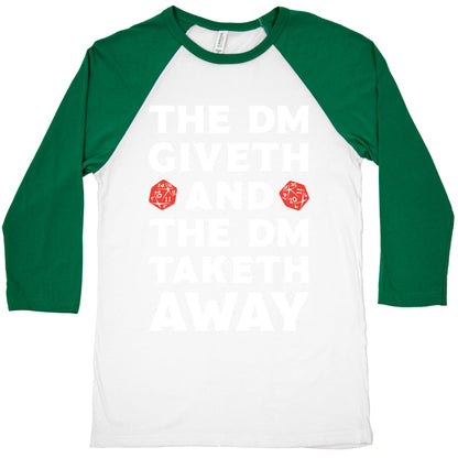 The DM Giveth and The DM Taketh Away Baseball Tee