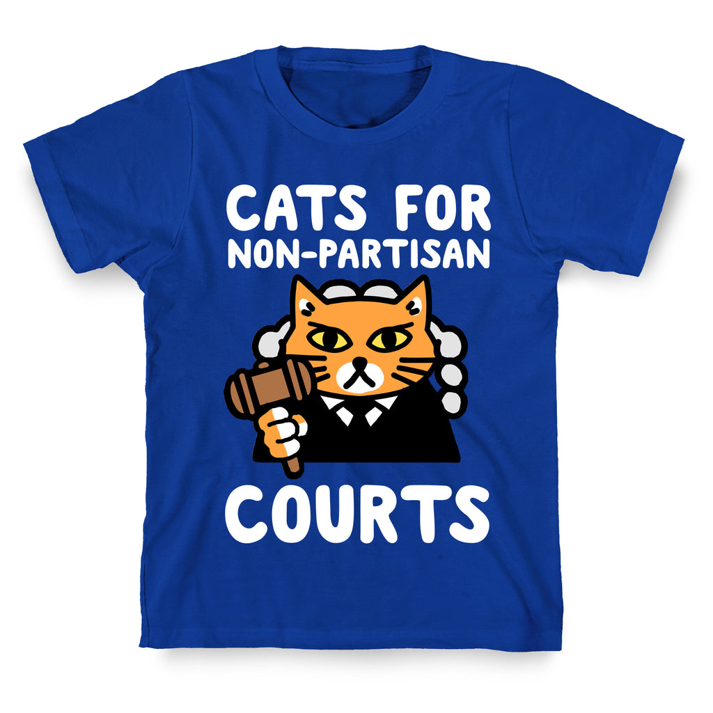 Cats for Non-Partisan Courts T-Shirt