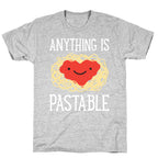 Anything Is Pastable T-Shirt