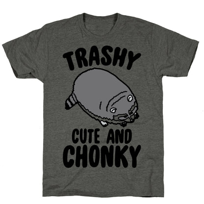 Trashy Cute And Chonky Raccoon  Unisex Triblend Tee