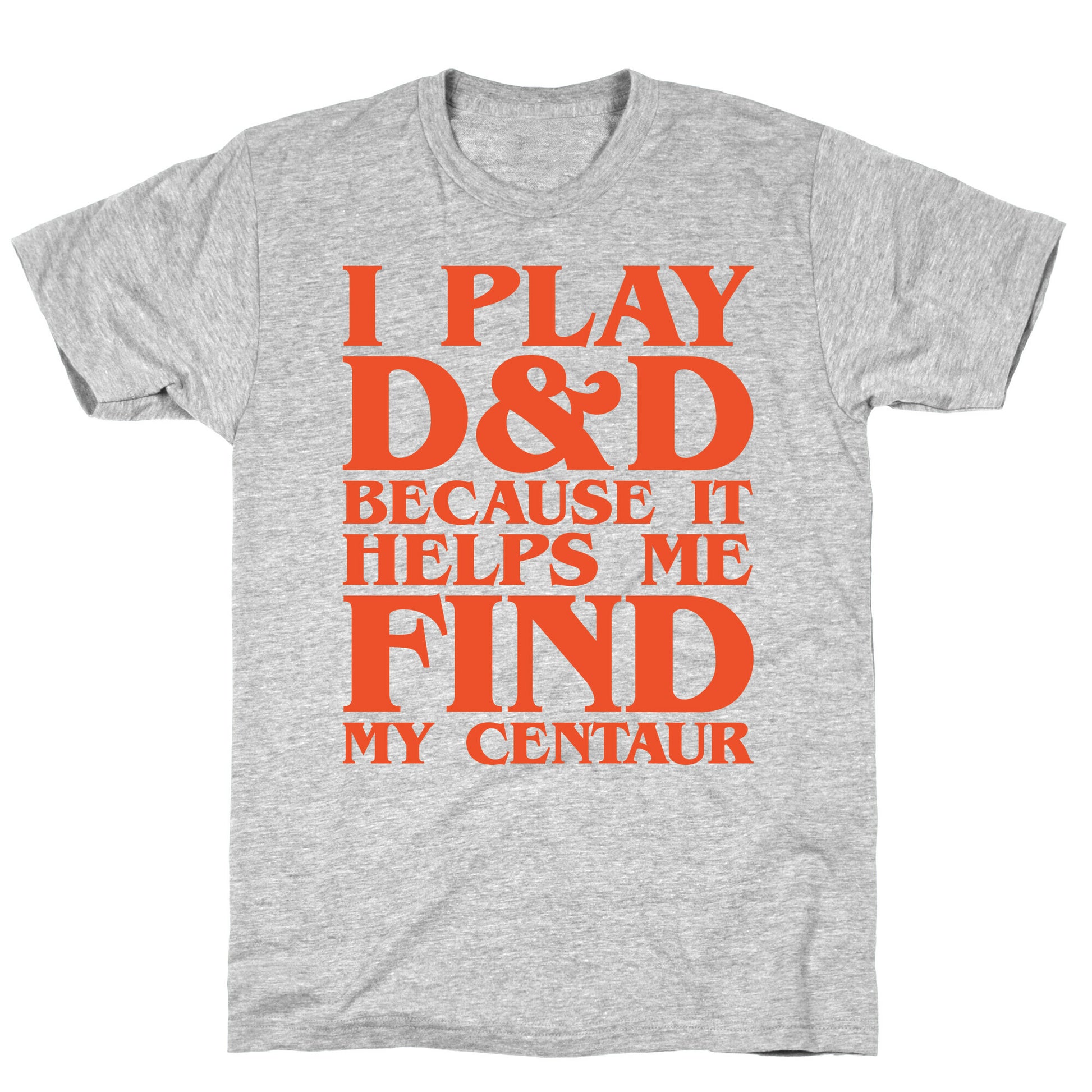 D & D Helps Me Find My Centaur Parody White Print T-Shirt