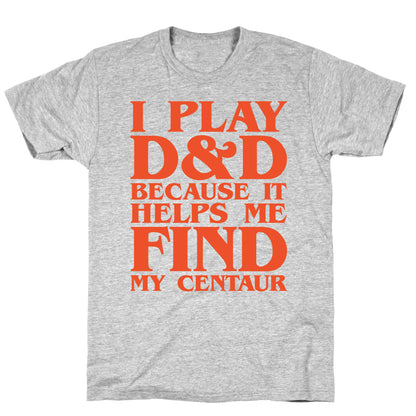 D & D Helps Me Find My Centaur Parody White Print T-Shirt