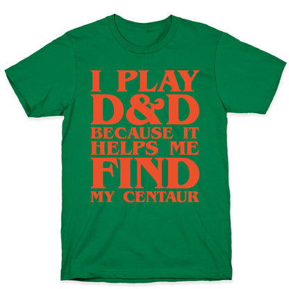 D & D Helps Me Find My Centaur Parody White Print T-Shirt