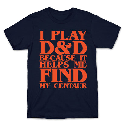 D & D Helps Me Find My Centaur Parody White Print T-Shirt