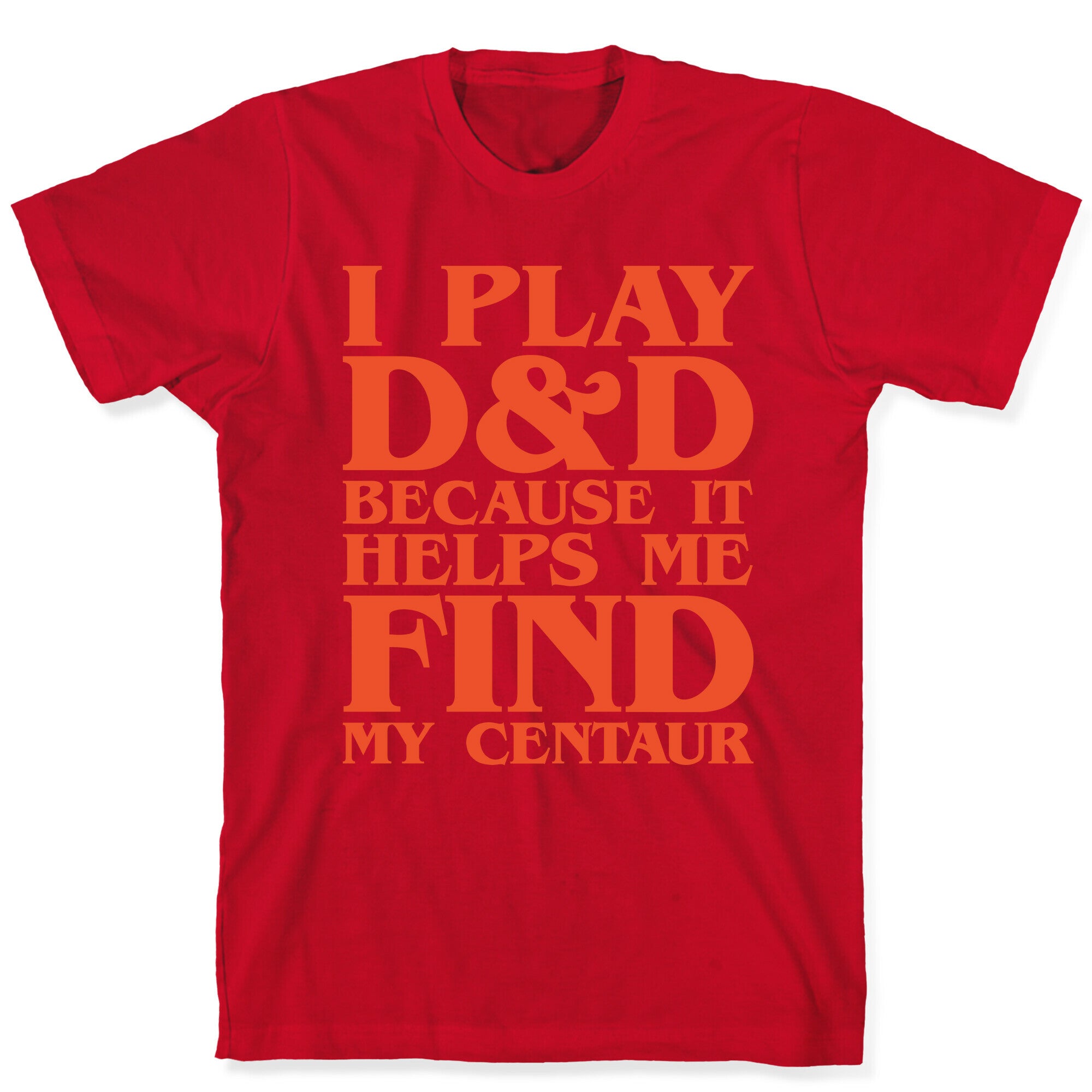D & D Helps Me Find My Centaur Parody White Print T-Shirt