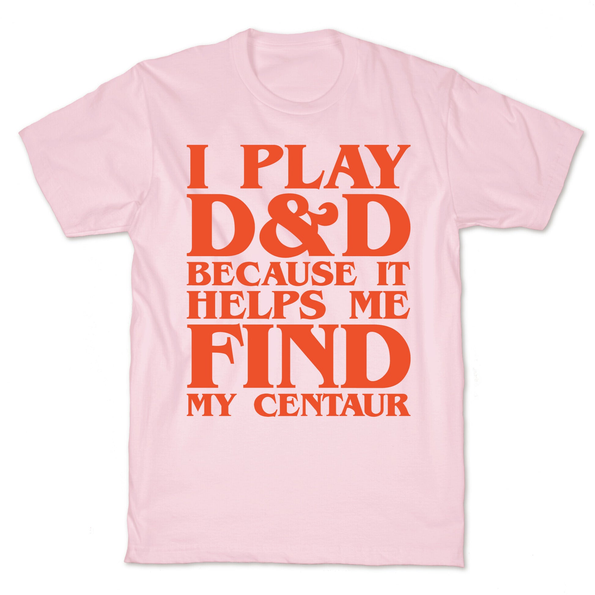D & D Helps Me Find My Centaur Parody White Print T-Shirt