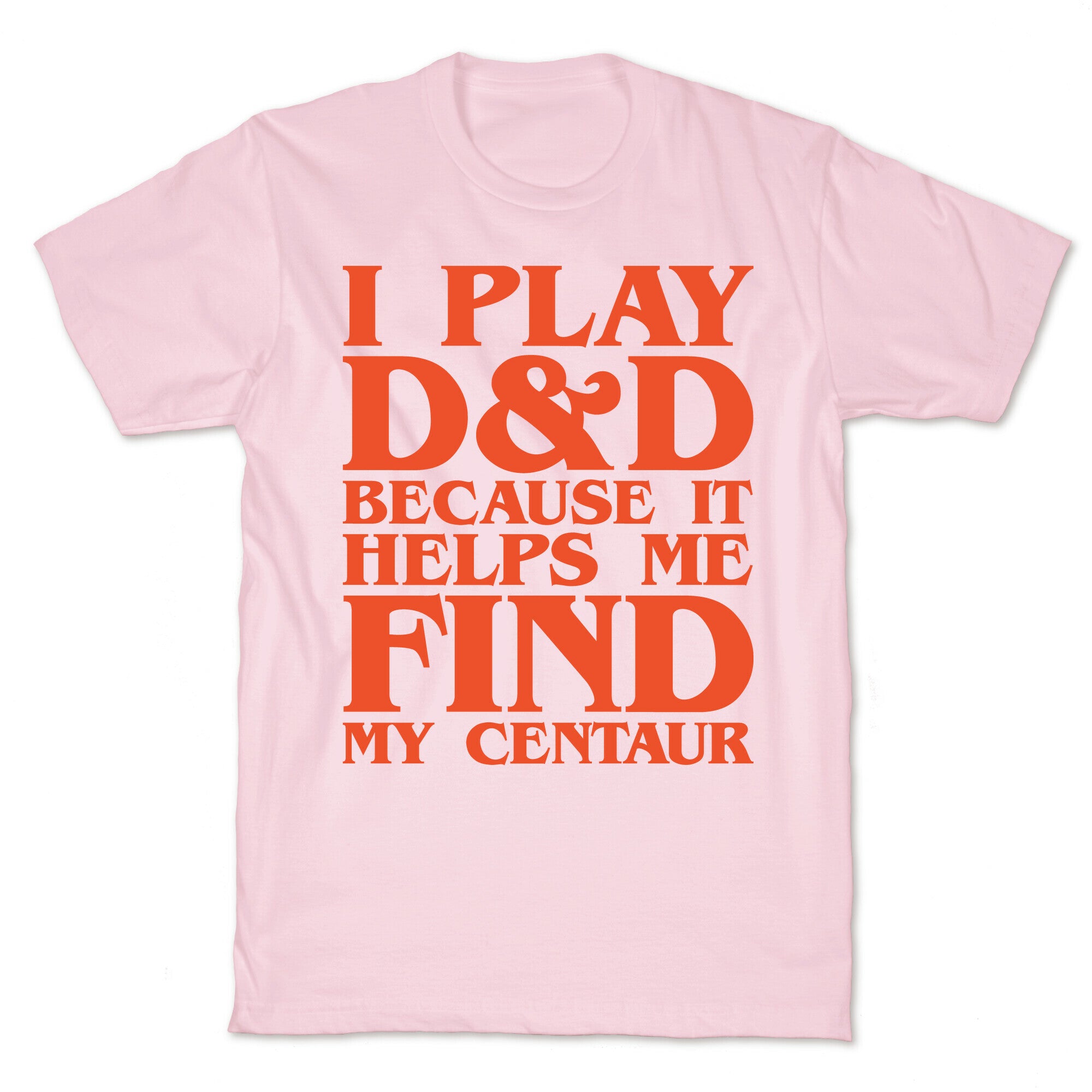 D & D Helps Me Find My Centaur Parody White Print T-Shirt