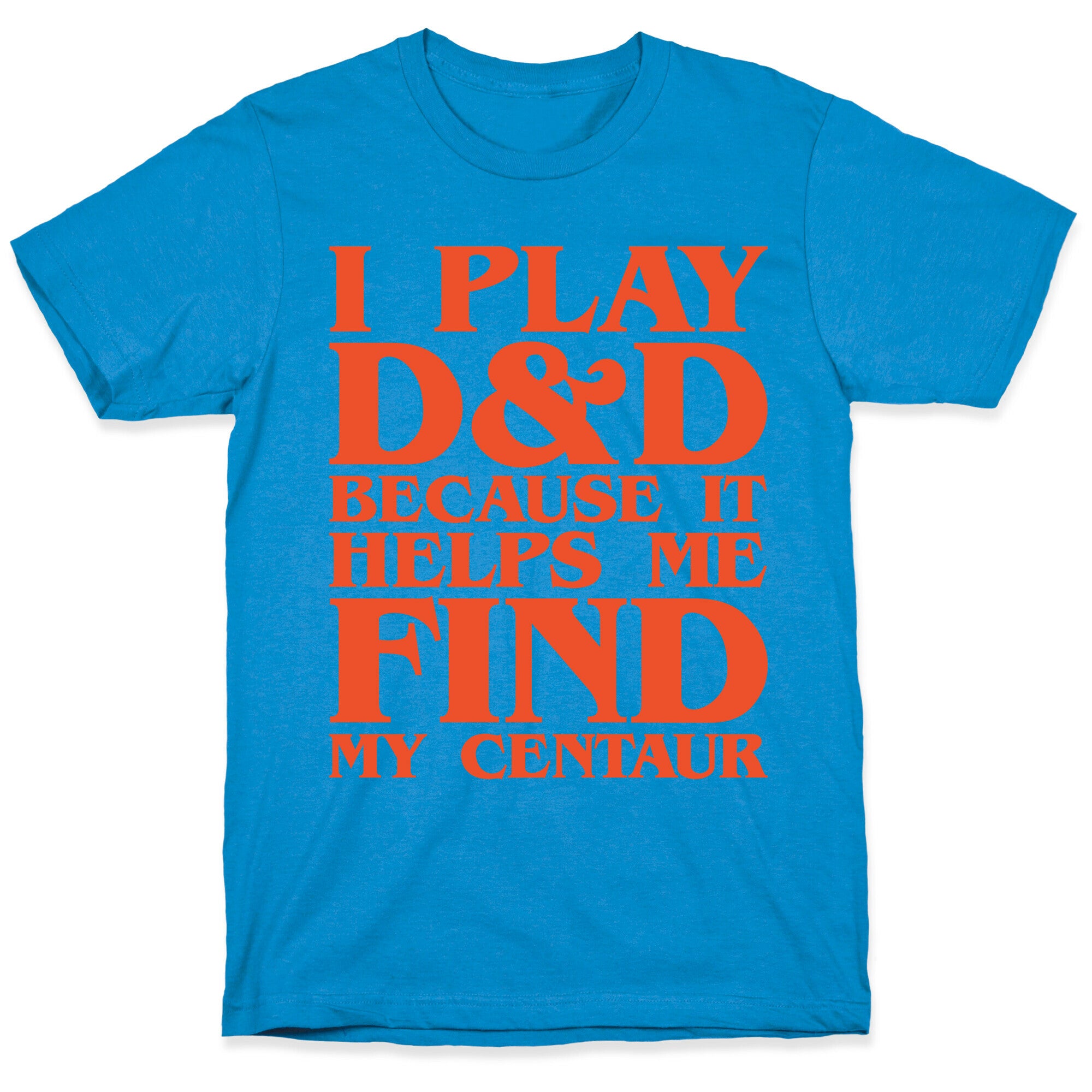 D & D Helps Me Find My Centaur Parody White Print T-Shirt