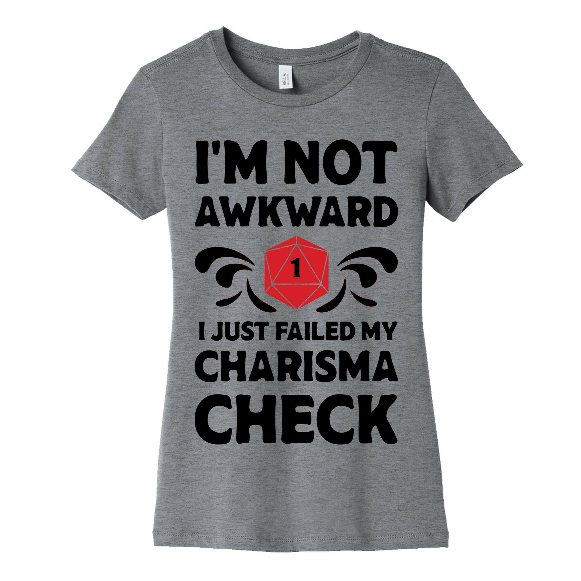 I'm Not Awkward I Just Failed My Charisma Check Women's Cotton Tee