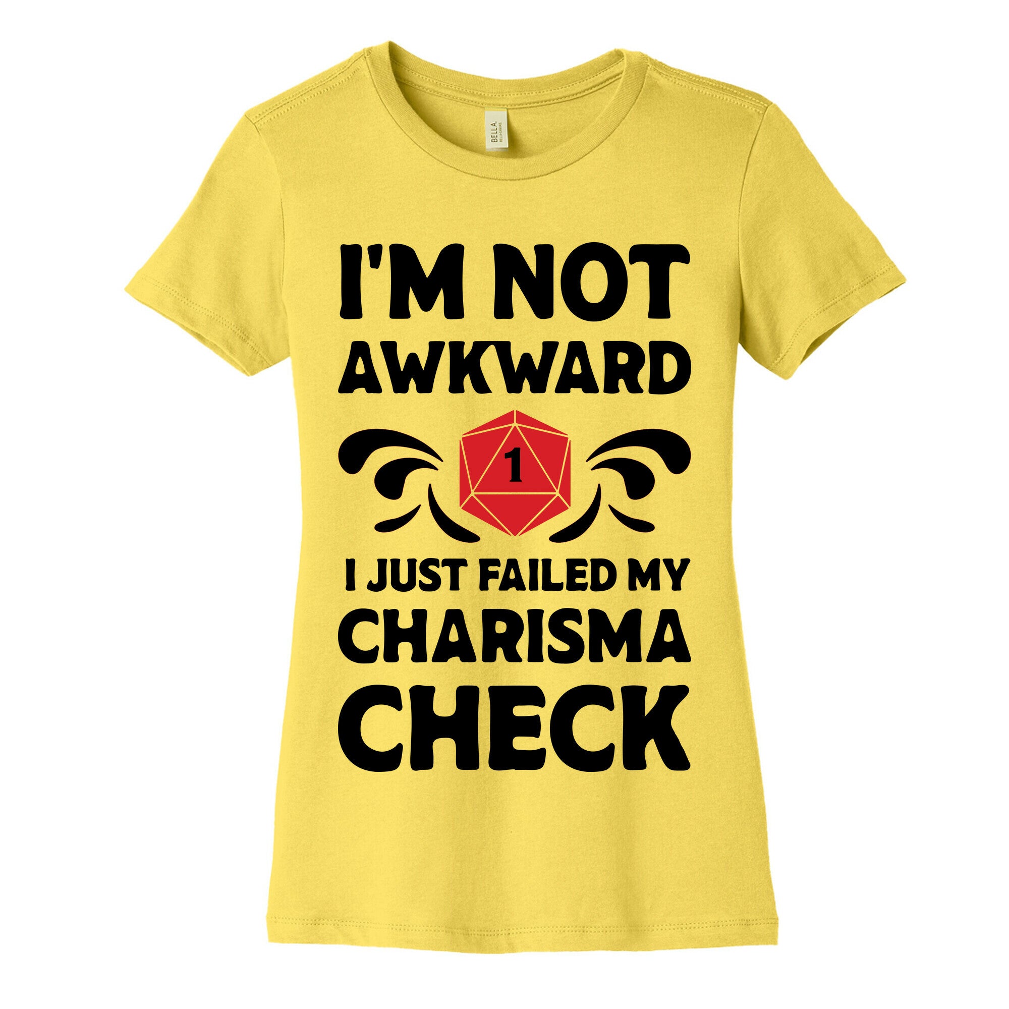 I'm Not Awkward I Just Failed My Charisma Check Women's Cotton Tee