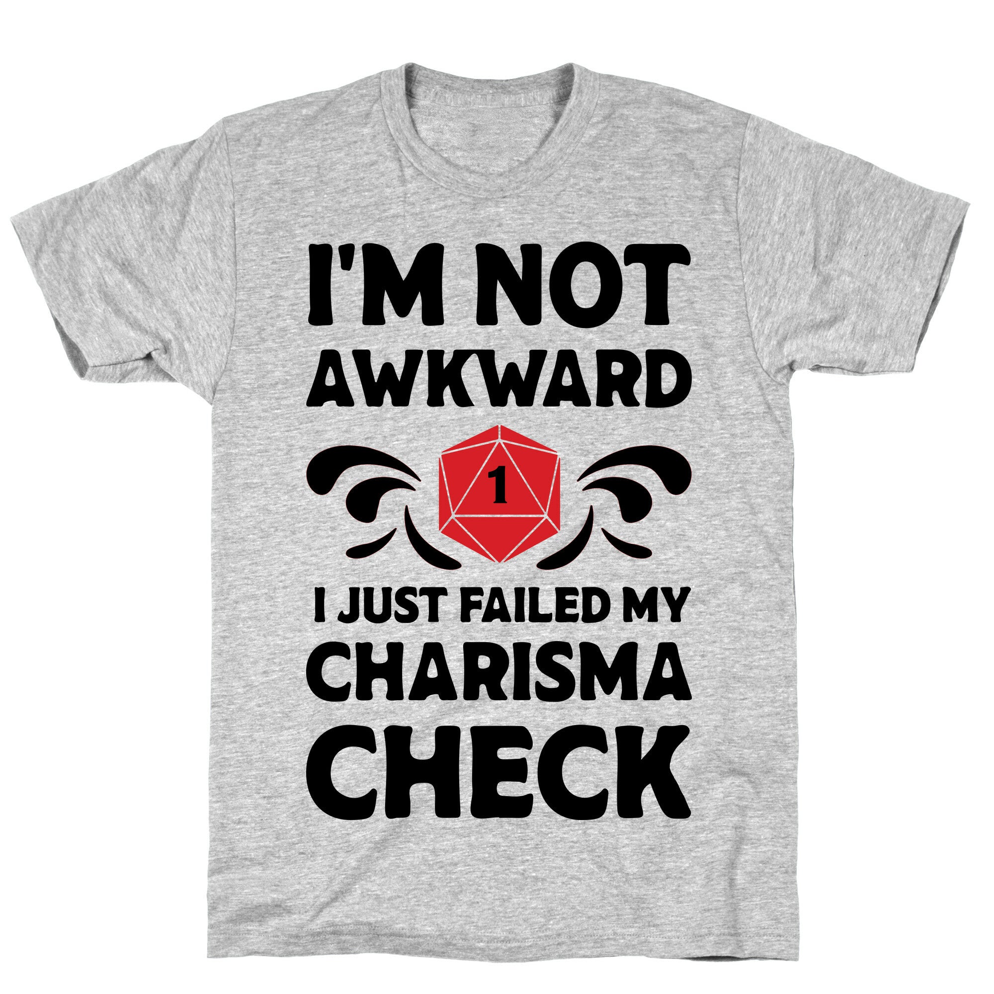 I'm Not Awkward I Just Failed My Charisma Check T-Shirt