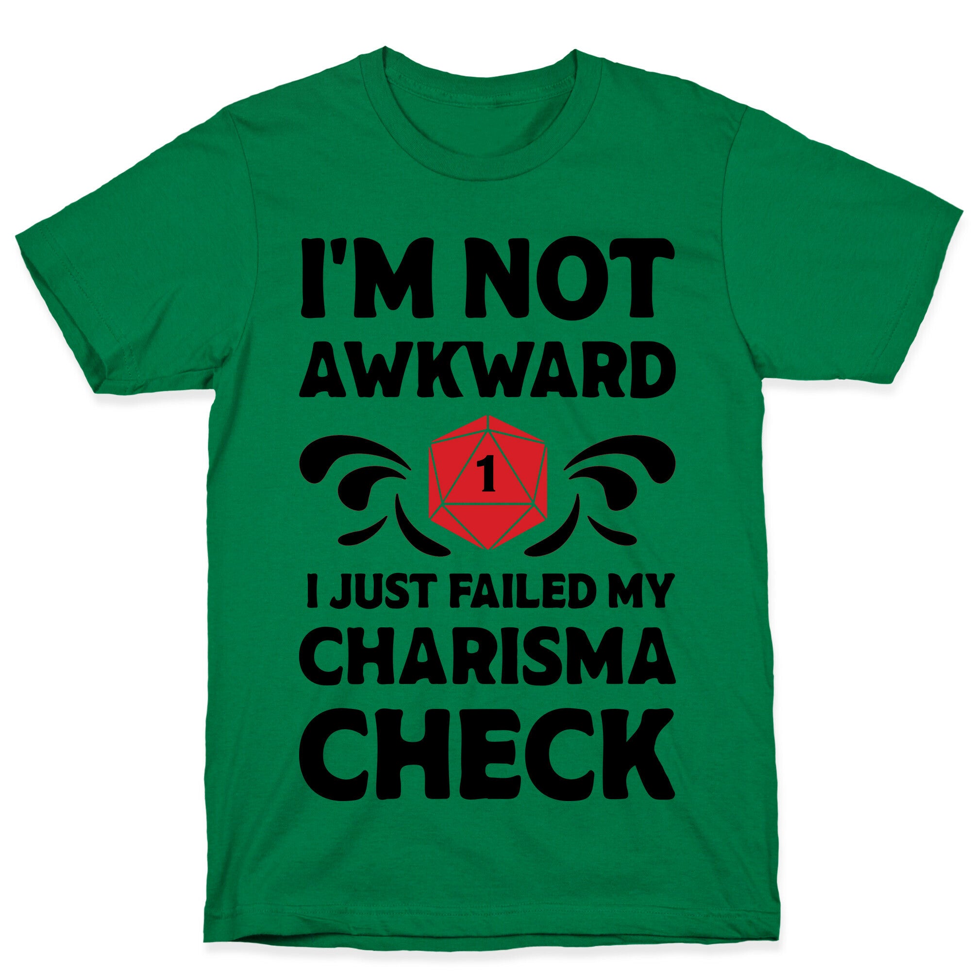 I'm Not Awkward I Just Failed My Charisma Check T-Shirt