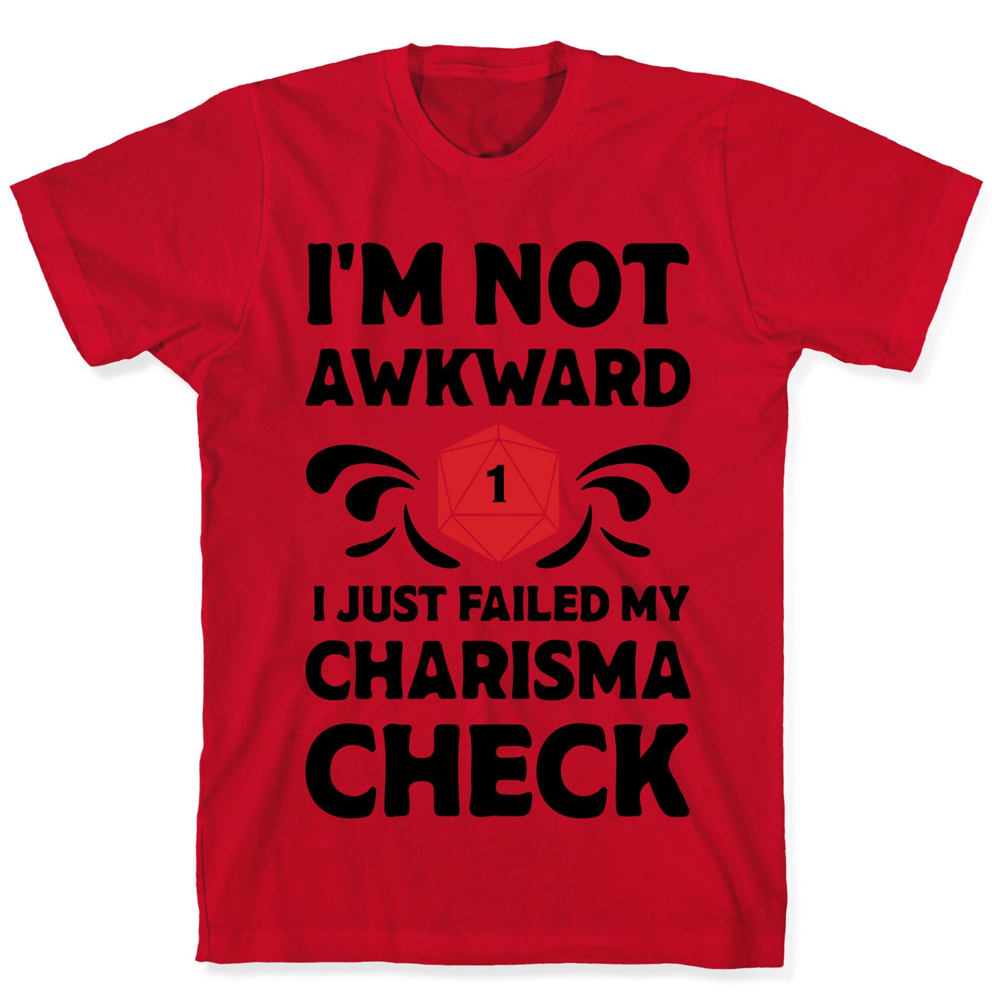 I'm Not Awkward I Just Failed My Charisma Check T-Shirt