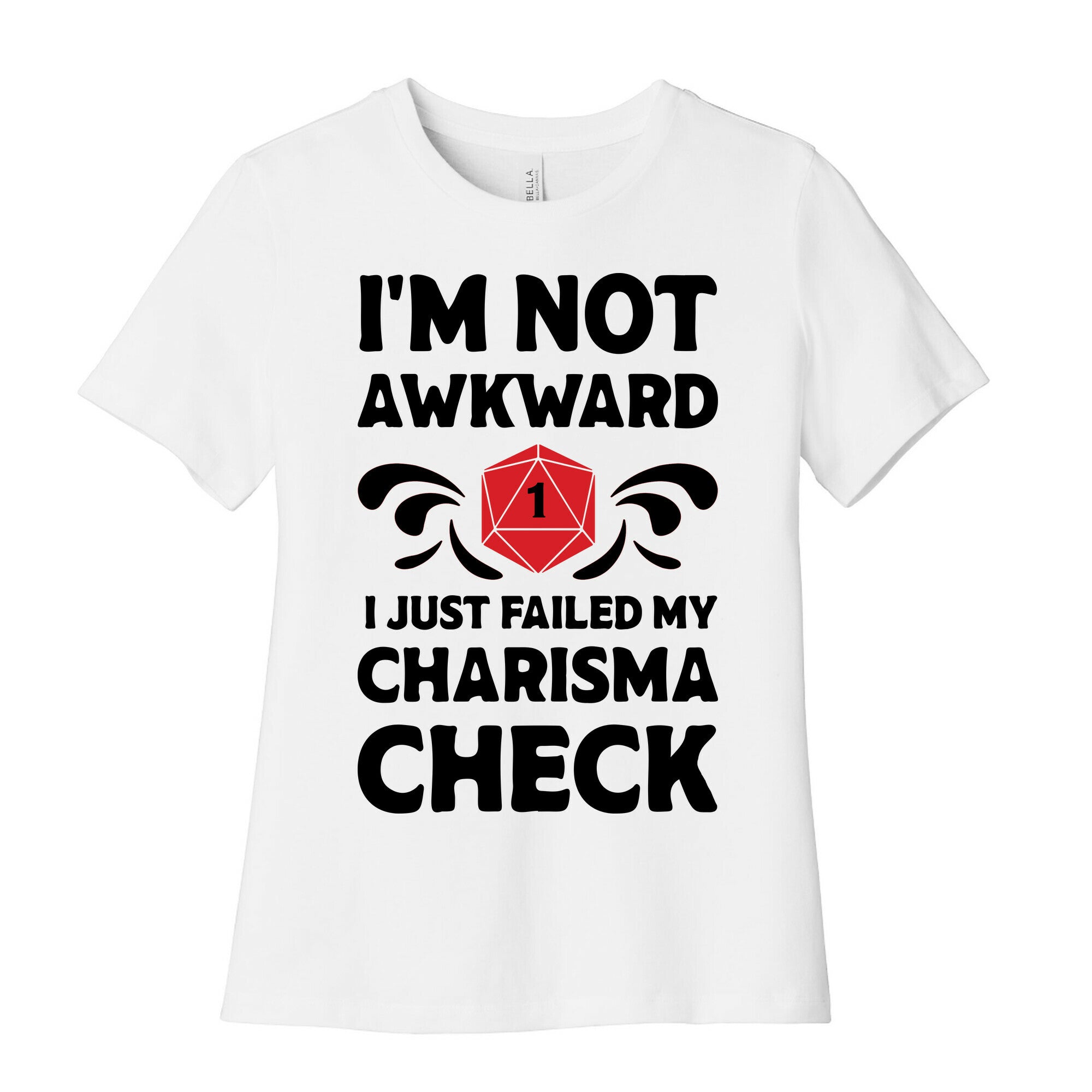 I'm Not Awkward I Just Failed My Charisma Check Women's Cotton Tee