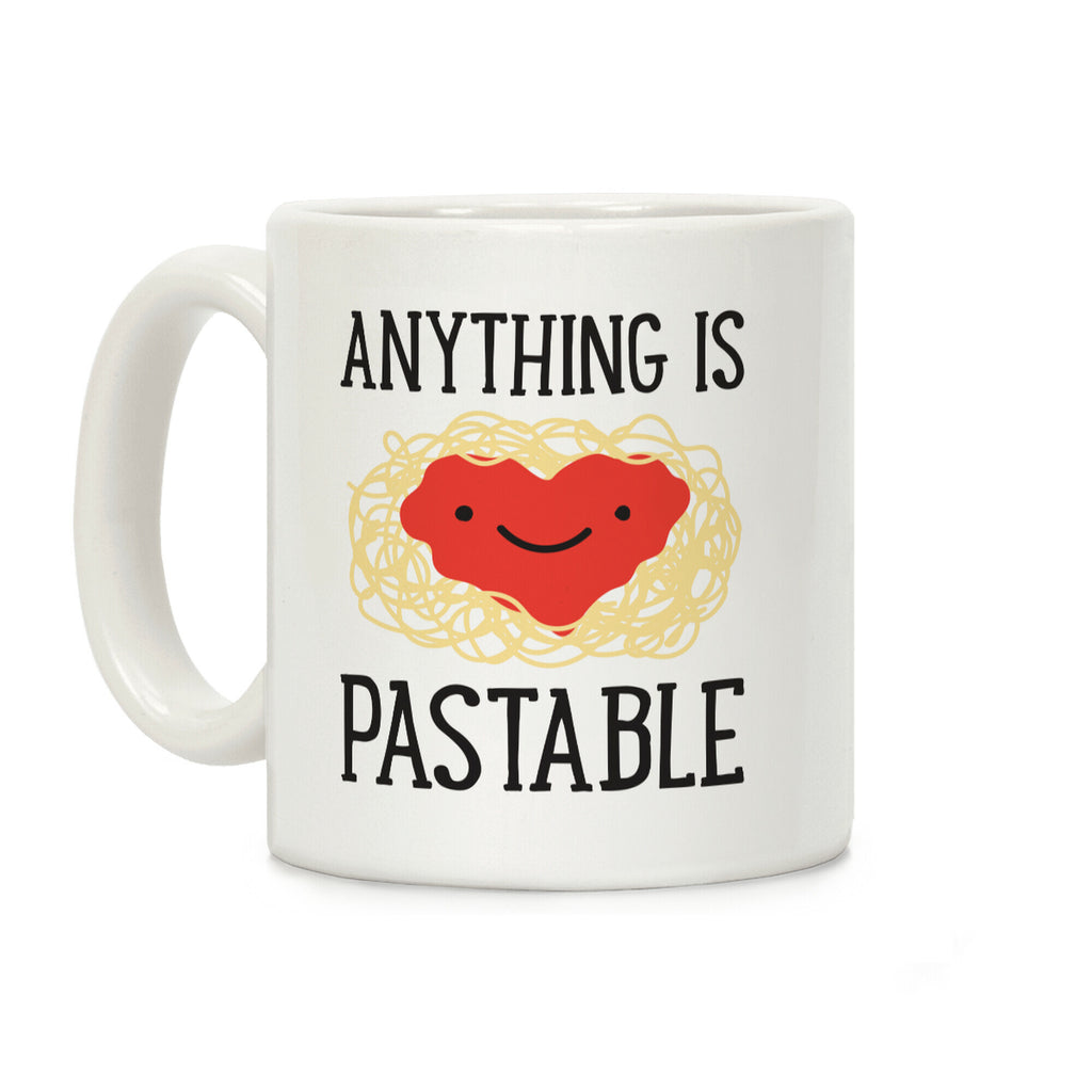 Anything Is Pastable Coffee Mug