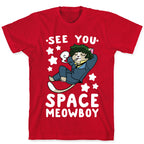 See you, Space Meowboy - Cowboy Bebop T-Shirt