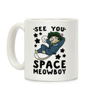 See you, Space Meowboy - Cowboy Bebop Coffee Mug