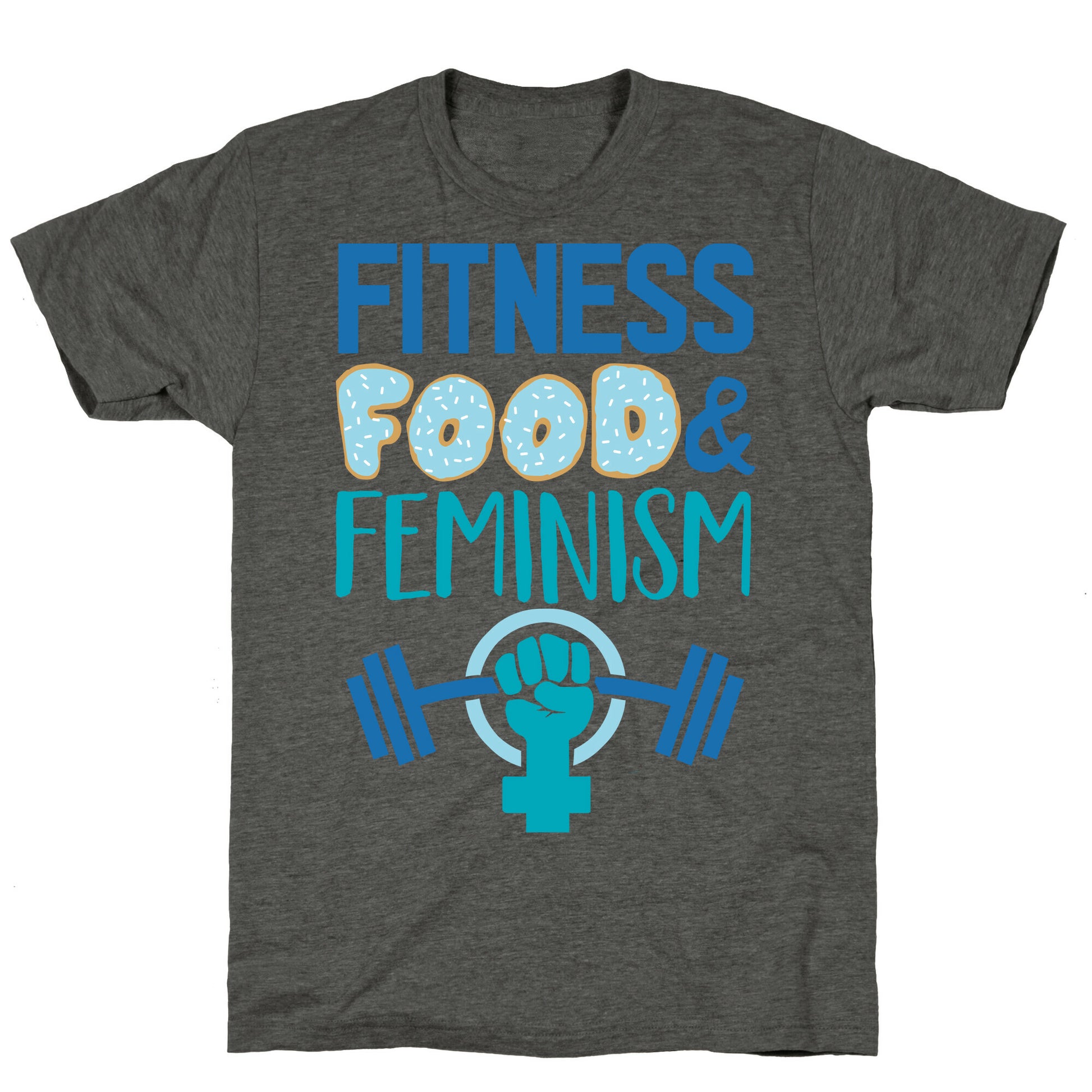 Fitness, Food, and feminism Unisex Triblend Tee