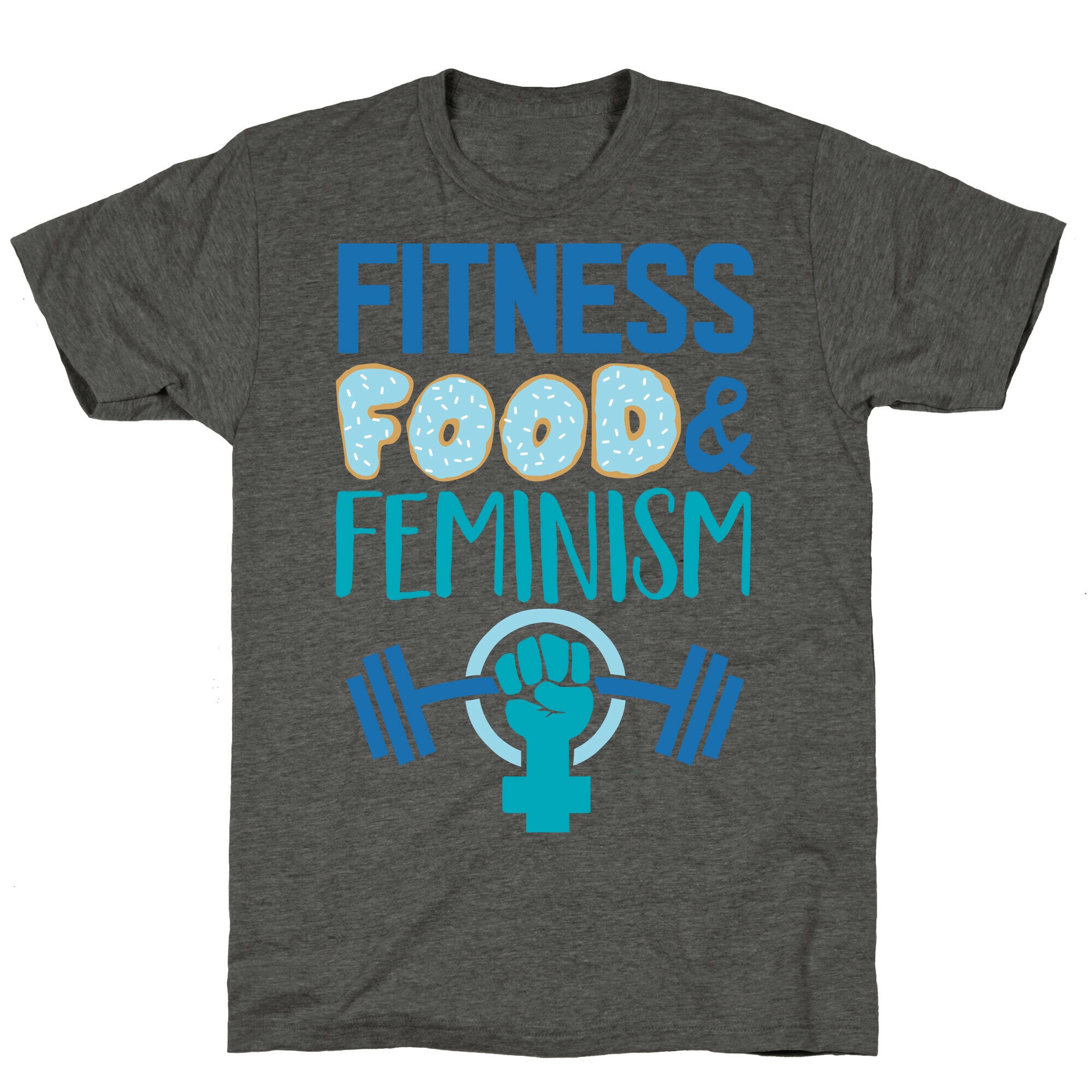 Fitness, Food, and feminism Unisex Triblend Tee