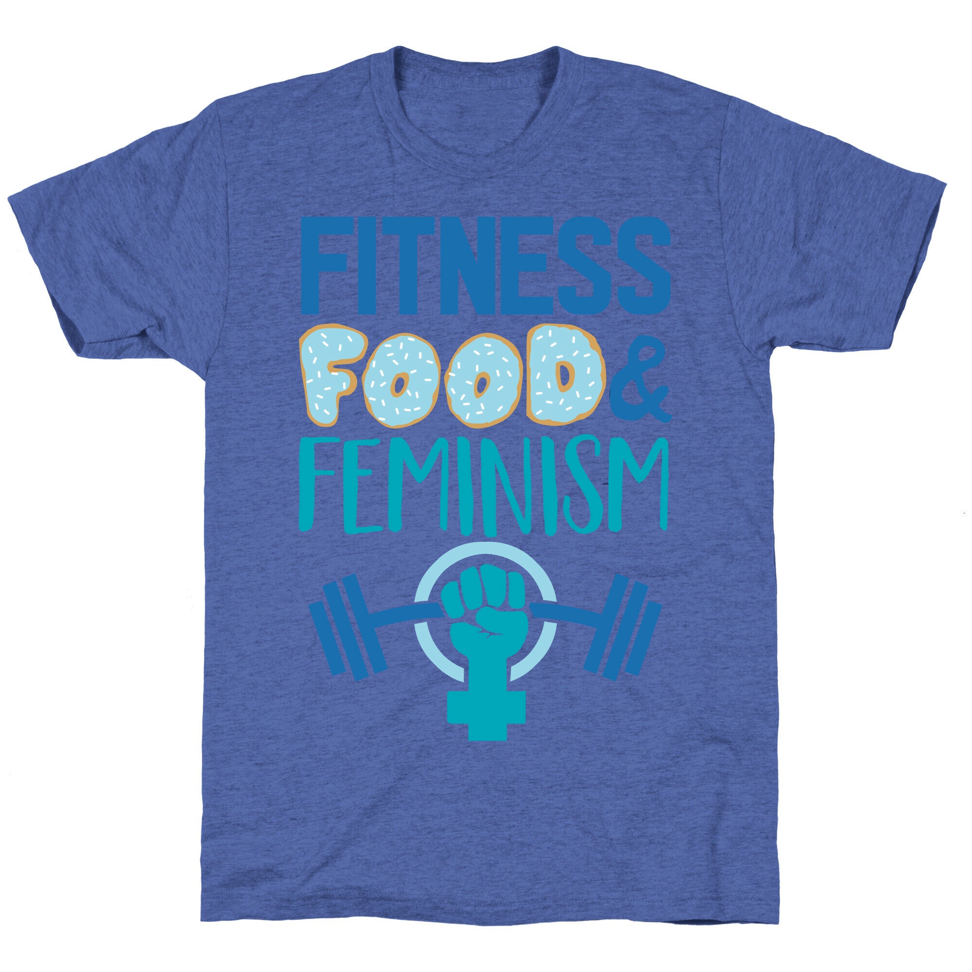 Fitness, Food, and feminism Unisex Triblend Tee