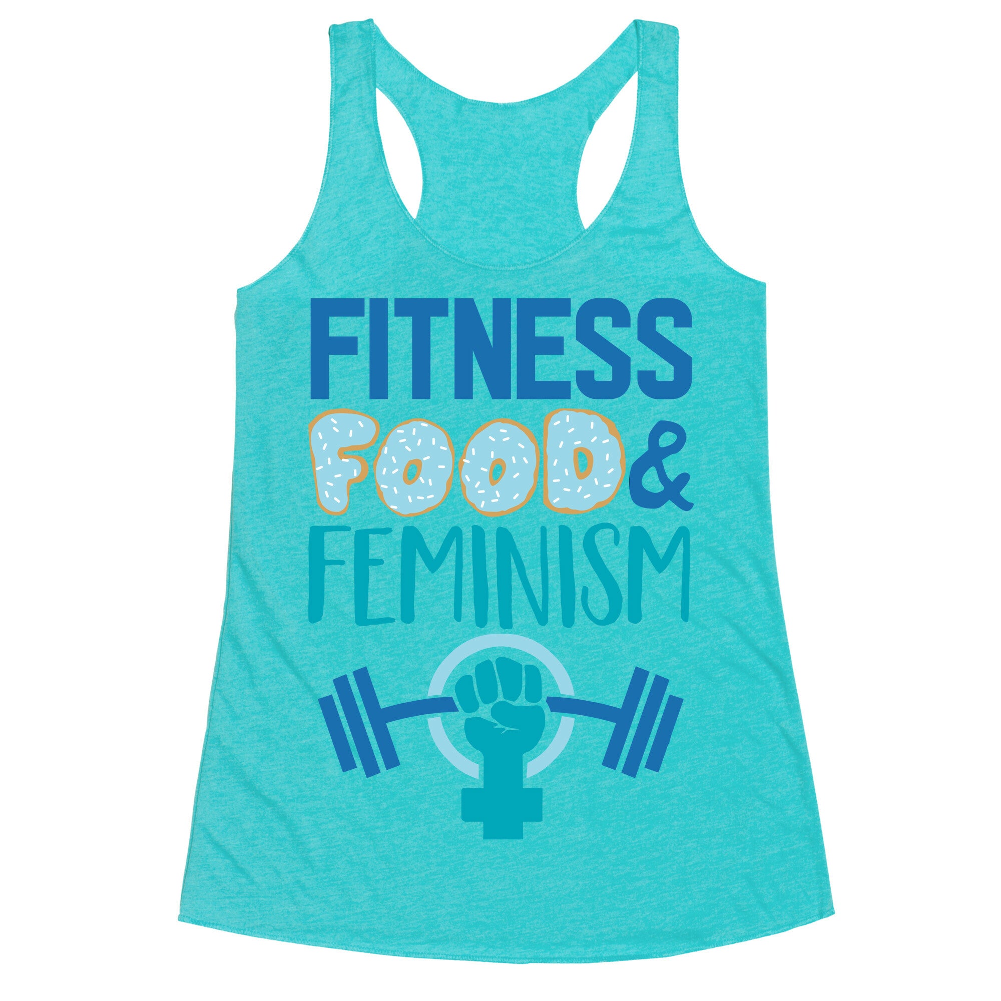 Fitness, Food, and feminism Racerback Tank
