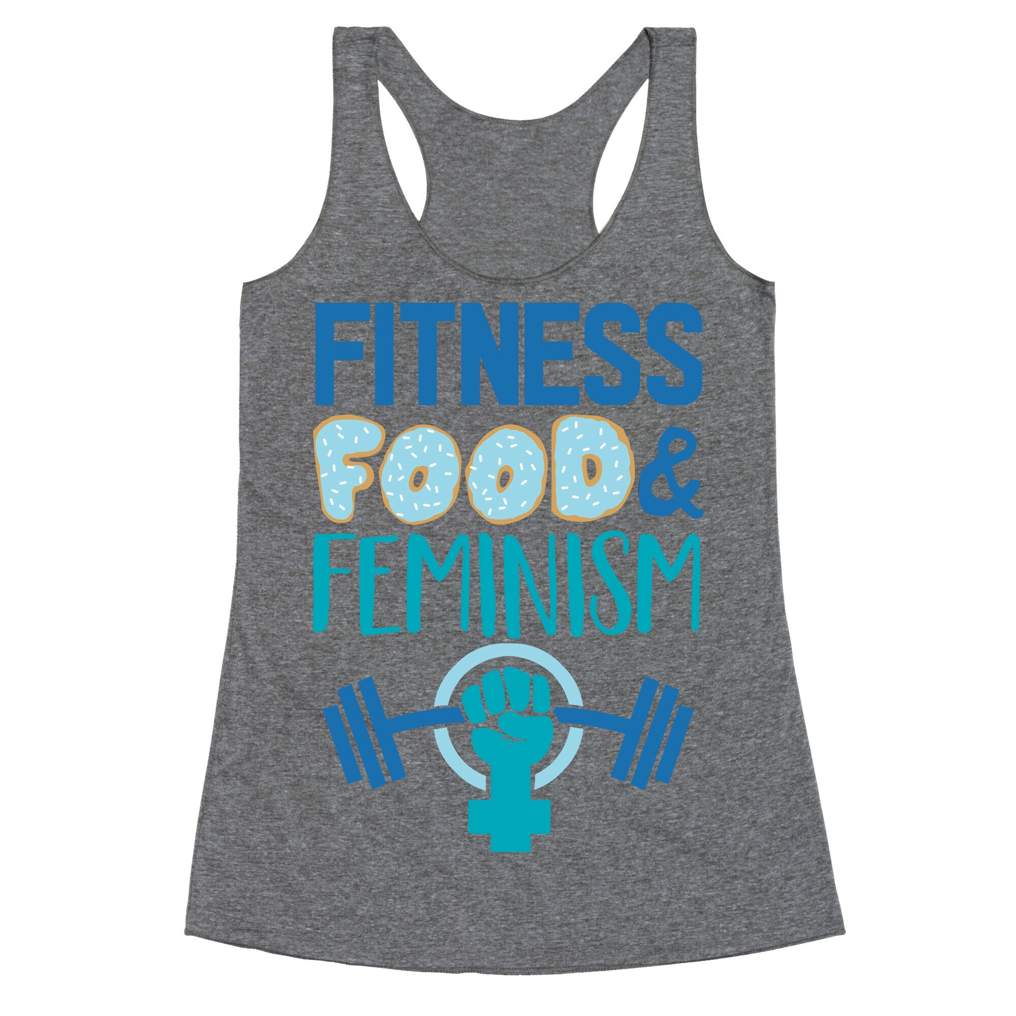 Fitness, Food, and feminism Racerback Tank