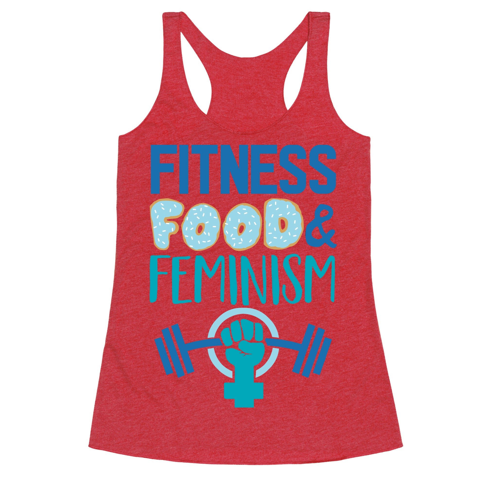 Fitness, Food, and feminism Racerback Tank
